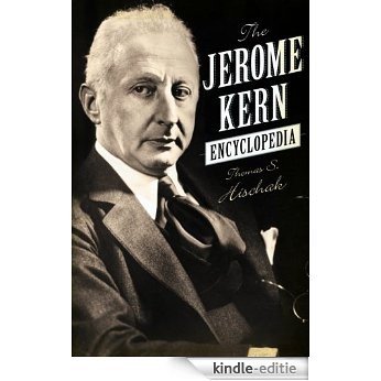 The Jerome Kern Encyclopedia [Kindle-editie]
