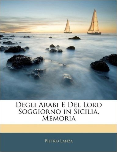 Degli Arabi E del Loro Soggiorno in Sicilia, Memoria