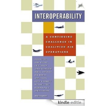 Interoperability: A Continuing Challenge in Coalition Air Operations [Kindle-editie] beoordelingen