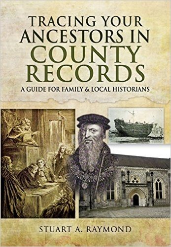 Tracing Your Ancestors in County Records: A Guide for Family and Local Historians