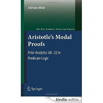 Aristotle's Modal Proofs: 68 (The New Synthese Historical Library) [Kindle-editie]