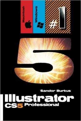 Illustrator Cs5, Professional (Macintosh / Windows): Buy This Book, Get a Job !