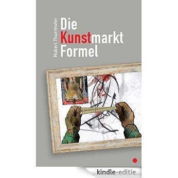 Die Kunstmarkt-Formel [Kindle-editie]