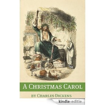 A Christmas Carol (with Charles Dickens biography, plot summary, character analysis and more) (English Edition) [Kindle-editie]
