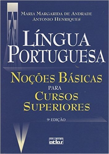 Língua Portuguesa. Noções Básicas Para Cursos Superiores