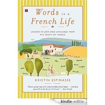 Words in a French Life: Lessons in Love and Language from the South of France (English Edition) [Kindle-editie]
