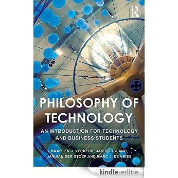 Philosophy of Technology: An Introduction for Technology and Business Students [Kindle-editie]