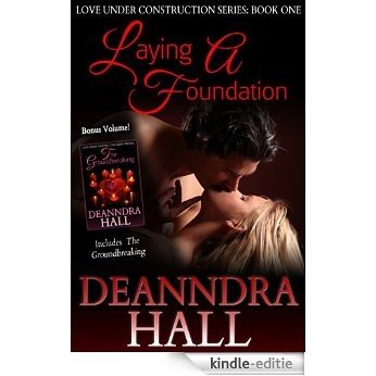 Laying a Foundation: Bonus volume: Includes The Groundbreaking (Love Under Construction series Book 1) (English Edition) [Kindle-editie]