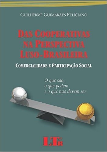 Das Cooperativas na Perspectiva Luso-Brasileira. Comercialidade e Participação Social