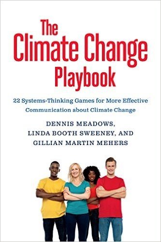 The Climate Change Playbook: 22 Systems-Thinking Games for More Effective Communication about Climate Change