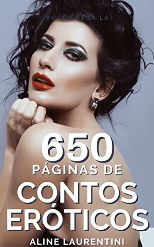 650 Páginas de Contos Eróticos: Uma coletânea hot para mulheres adultas