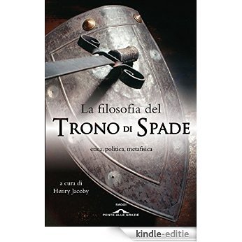La filosofia del Trono di Spade: etica, politica, metafisica (Ponte alle Grazie Storie) [Kindle-editie] beoordelingen