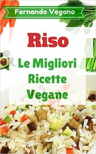 Riso: Ricette Facile e Veloce   (Italiano-Inglese) (Italian Edition)