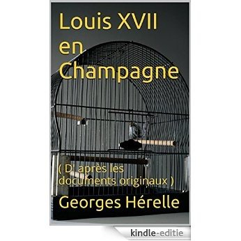Louis XVII en Champagne (French Edition) [Kindle-editie] beoordelingen