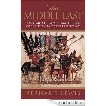 The Middle East: 2000 Years Of History From The Birth Of Christia: 2000 Years of History from the Birth of Christianity (English Edition) [Kindle-editie]