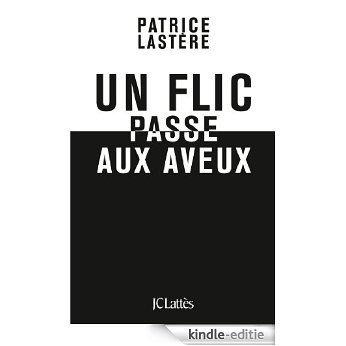 Un flic passe aux aveux (Essais et documents) (French Edition) [Kindle-editie]