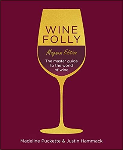 Wine Folly: Magnum Edition : The Master Guide