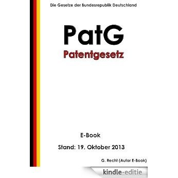 Patentgesetz - PatG - E-Book - Stand: 19. Oktober 2013 (German Edition) [Kindle-editie]