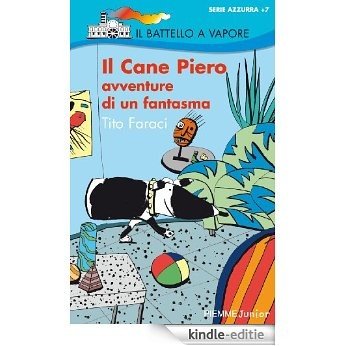 Il Cane Piero avventure di un fantasma (Il battello a vapore. Serie azzurra Vol. 104) (Italian Edition) [Kindle-editie]