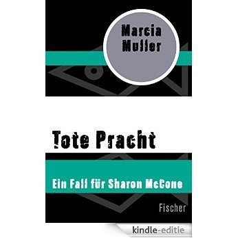 Tote Pracht: Ein Fall für Sharon McCone (German Edition) [Kindle-editie]