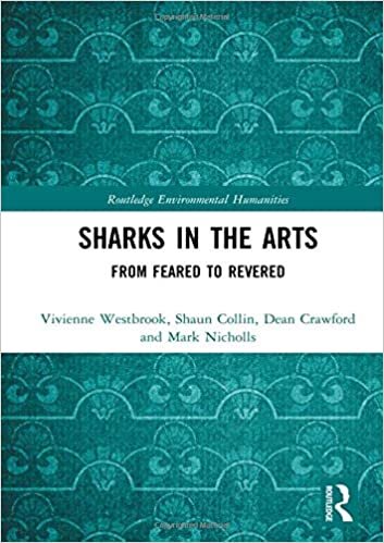 indir Sharks in the Arts: From Feared to Revered (Routledge Environmental Humanities)