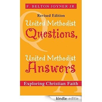 United Methodist Questions, United Methodist Answers, Revised Edition: Exploring Christian Faith [Kindle-editie]