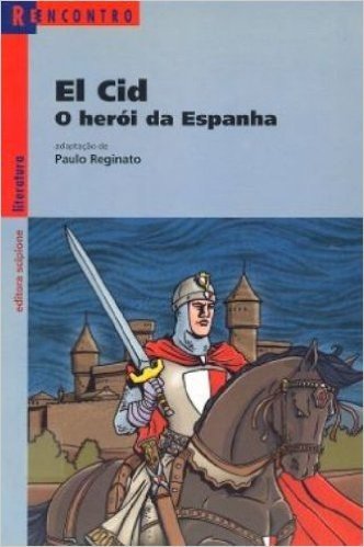El Cid O Herói Da Espanha - Coleção Reencontro Literatura