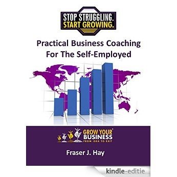 Practical Business Coaching For The Self-Employed: Stop Struggling. Start Growing. (English Edition) [Kindle-editie] beoordelingen
