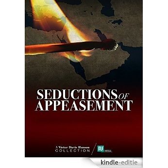 Seductions of Appeasement (Victor Davis Hanson Collection Book 1) (English Edition) [Kindle-editie]