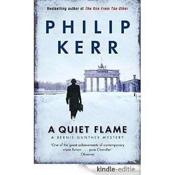 A Quiet Flame: Bernie Gunther Mystery 5 [Kindle-editie]