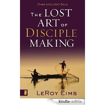 The Lost Art of Disciple Making [Kindle-editie]