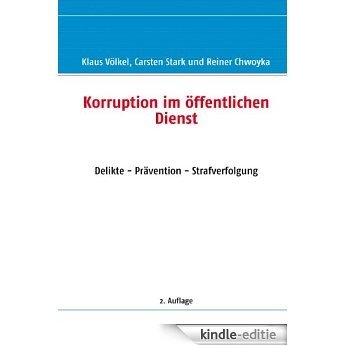 Korruption im öffentlichen Dienst: Delikte - Prävention - Strafverfolgung [Kindle-editie]