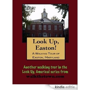 A Walking Tour of Easton, Maryland (Look Up, America!) (English Edition) [Kindle-editie]