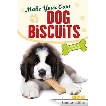Make Your Own Dog Biscuits: 50 cookie recipes for your four-legged friend (English Edition) [Kindle-editie] beoordelingen
