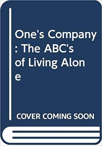 One's Company: The ABC's of Living Alone