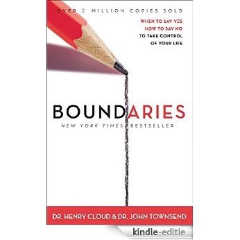 Boundaries: When To Say Yes, How to Say No [Kindle-editie]