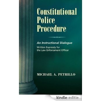 Constitutional Police Procedure - An Instructional Dialogue (English Edition) [Kindle-editie]