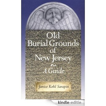 Old Burial Grounds of New Jersey: A Guide [Kindle-editie]