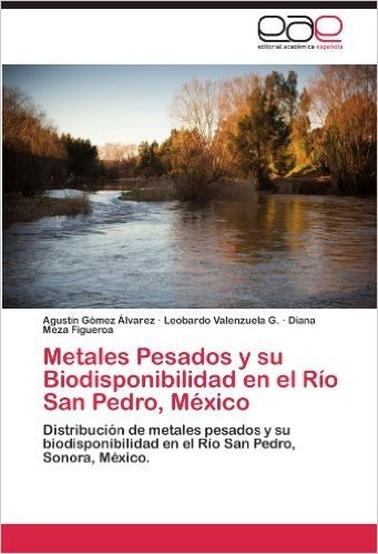 Metales Pesados y Su Biodisponibilidad En El Rio San Pedro, Mexico
