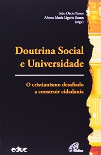 Doutrina Social E Universidade. O Cristianismo Desafiado A Construir Cidadania