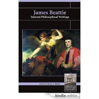James Beattie: Selected Philosophical Writings: 5 (Library of Scottish Philosophy) [Kindle-editie]