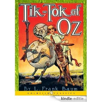 Tik-Tok of Oz : Wonderful Wizard of Oz Series Classic Children Book (Annotated,Illustrated) (English Edition) [Kindle-editie]