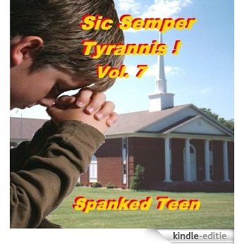 Sic Semper Tyrannis ! - Volume 7: The Decline and Fall of Child Protective Services (English Edition) [Kindle-editie]