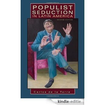 Populist Seduction in Latin America, Second Edition (Ohio RIS Latin America Series) [Kindle-editie]