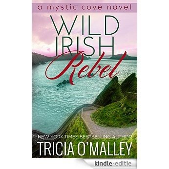 Wild Irish Rebel (The Mystic Cove Series Book 4) (English Edition) [Kindle-editie]
