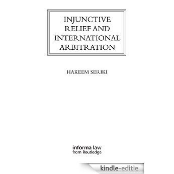 Injunctive Relief and International Arbitration (Lloyd's Arbitration Law Library) [Kindle-editie]