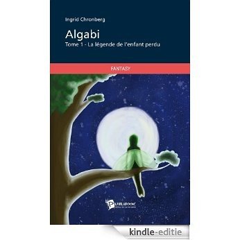 Algabi - Tome 1: La Légende de l'enfant perdu  [Kindle-editie]