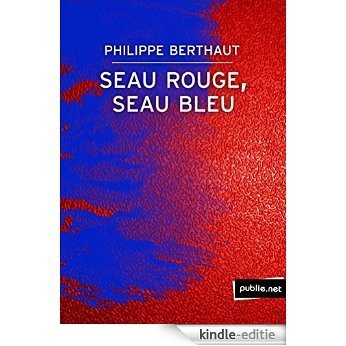 Seau rouge, seau bleu: postérité de Francis Ponge quant à la présence du monde (Temps Réel) [Kindle-editie]