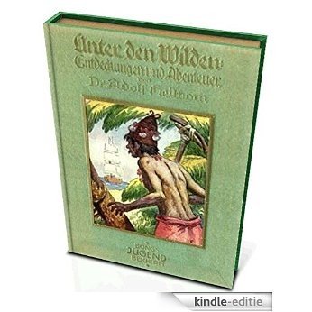 Unter den Wilden Entdeckungen und Abenteuer (German Edition) [Kindle-editie] beoordelingen