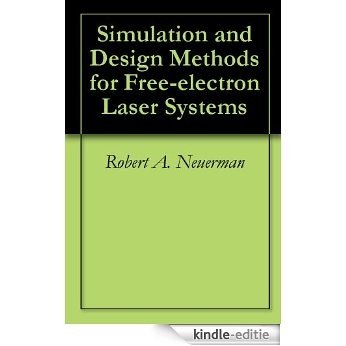 Simulation and Design Methods for Free-electron Laser Systems (English Edition) [Kindle-editie]